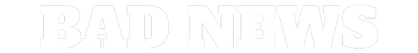BADNEWS