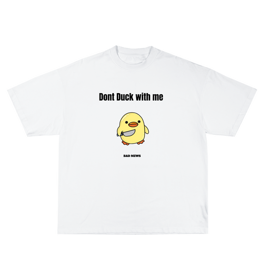 Dont Duck with me